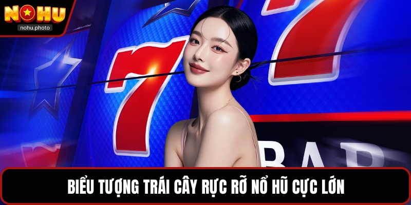 Biểu tượng trái cây rực rỡ nổ hũ cực lớn