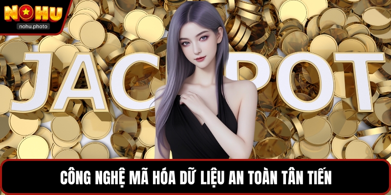 Công nghệ mã hóa dữ liệu an toàn tân tiến